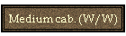 Medium cab. (W/W)